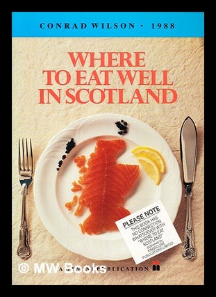 Item #407507 Where to eat well in Scotland. Conrad Wilson