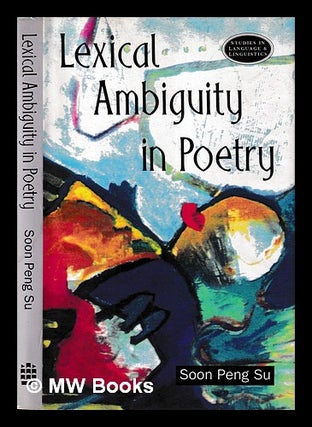 Item #407511 Lexical ambiguity in poetry / Soon Peng Su. Soon Peng Su, 1957