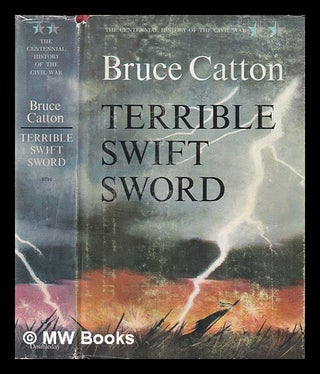 Item #407517 The centennial history of the Civil War. Vol. II Terrible swift sword / Bruce Catton...