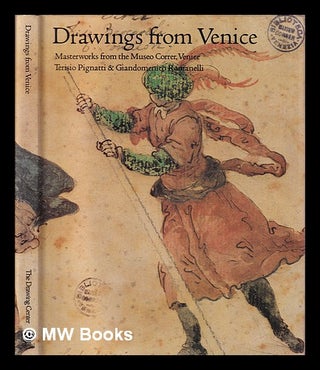 Item #407544 Drawings from Venice : masterworks from the Museo Correr, Venice / Terisio Pignatti...