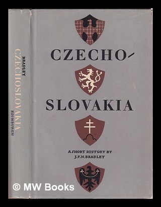 Item #407591 Czechoslovakia : a short history / by J.F.N. Bradley. J. F. N. Bradley, John Francis...