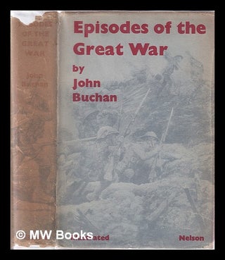 Item #407601 Episodes of the great war / by John Buchan. John Buchan