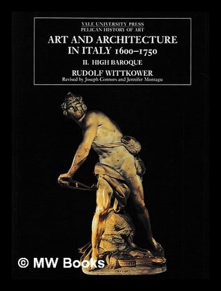 Item #407668 Art and architecture in Italy 1600-1750: Vol. II The High Baroque / Wittkower....
