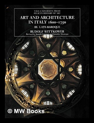 Item #407674 Art and architecture in Italy 1600-1750: Vol. III Late Baroque / Wittkower. Rudolf...