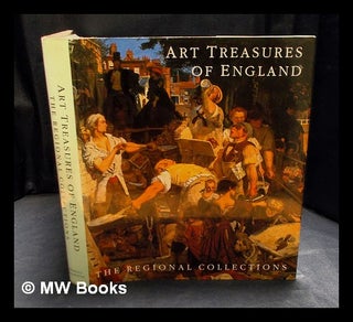 Item #407678 Art treasures of England : the regional collections. Giles Waterfield, Royal Academy...