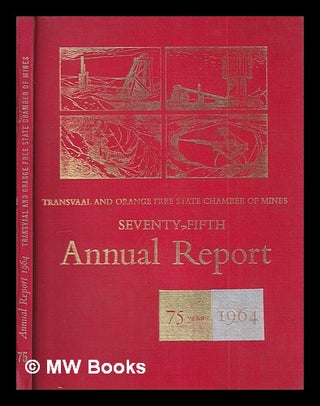 Item #407726 Seventy-fifth annual report. Transvaal, Orange Free State Chamber of Mines