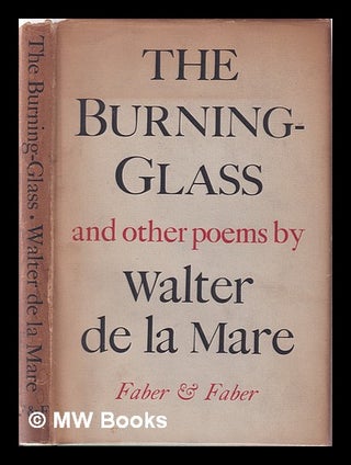 Item #407802 The burning-glass : and other poems / by Walter De La Mare. Walter De la Mare
