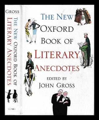 Item #407843 The new Oxford book of literary anecdotes / edited by John Gross. John Gross