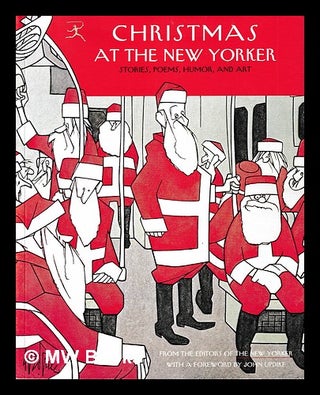 Item #407850 Christmas at The New Yorker : stories, poems, humor, and art. John Updike
