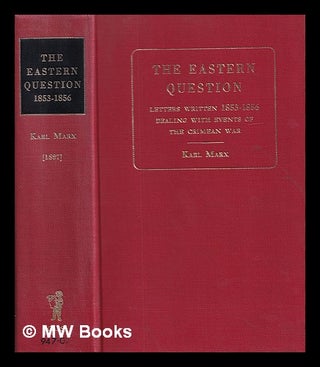 Item #407982 The Eastern question : a reprint of letters written 1853-1856 dealing with the...