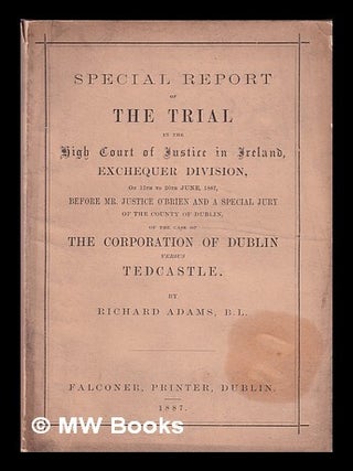 Item #408150 Special report of the trial in the High Court of Justice in Ireland, Exchequer...