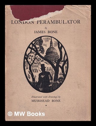 Item #408217 The London perambulator / James Bone, with pictures by Muirhead Bone. James Bone,...