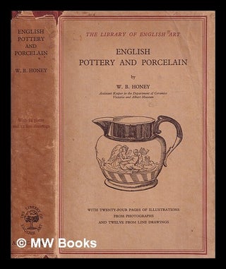 Item #408229 English pottery and porcelain / W.B. Honey. W. B. Honey, William Bowyer
