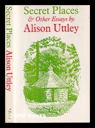 Item #408237 Secret places, and other essays / by Alison Uttley ; illustrated by C.F....