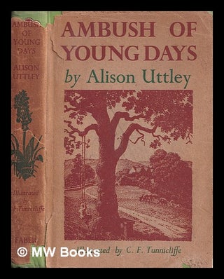 Item #408238 Ambush of young days / by Alison Uttley ; illustrated by C. F. Tunnicliffe. Alison...