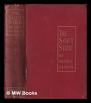 Item #408256 The soft side / by Henry James. Henry James