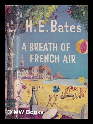 Item #408281 A breath of French air / H.E. Bates. H. E. Bates, Herbert Ernest