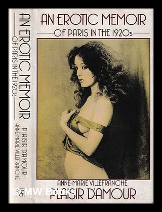 Item #408286 Plaisir d'amour : an erotic memoir of Paris in the 1920s / Anne-Marie Villefranche....