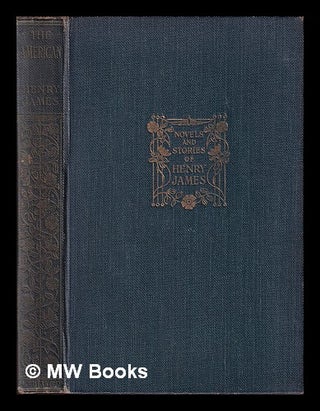 Item #408295 The American / by Henry James. Henry James