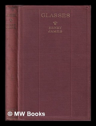 Item #408298 Glasses / by Henry James. Henry James