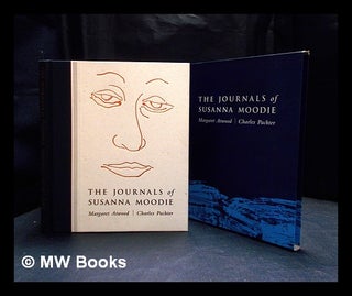 Item #408327 The journals of Susanna Moodie / Margaret Atwood, Charles Pachter ; with a memoir by...