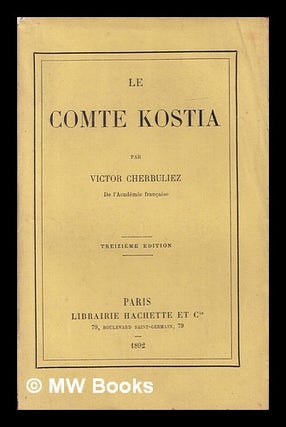 Item #408390 Le comte Kostia / Victor Cherbuliez. Victor Cherbuliez