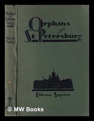 Item #408393 Orphans of St. Petersburg / by Eileen Squire ; illustrated by Donia Nachsen. Eileen...