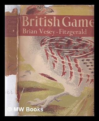 Item #408402 British game / by Brian Vesey-FitzGerald ... With twenty-eight reproductions in...