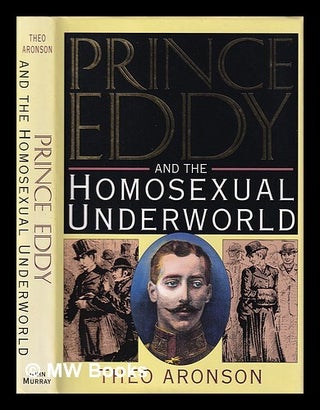 Item #408411 Prince Eddy and the homosexual underworld / Theo Aronson. Theo Aronson