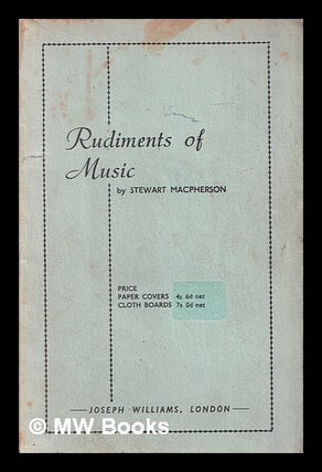 Item #408435 Rudiments of music / Stewart Macpherson. S. Macpherson, Stewart