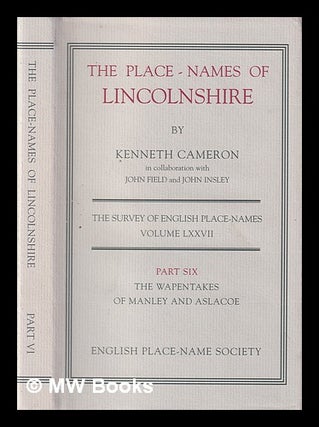 Item #408447 The place-names of Lincolnshire, Part 6 : The Wapentakes of Manley and Aslacoe. /...