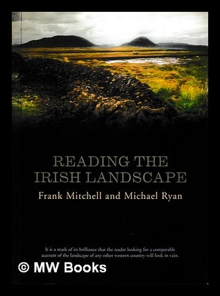 Item #408499 Reading the Irish landscape / Frank Mitchell & Michael Ryan. Frank Mitchell, Michael...