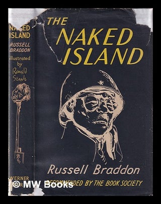 Item #408508 The naked island / Russell Braddon ; with drawings made in Changi prison camp by...
