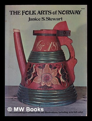 Item #408536 The folk arts of Norway / by Janice S. Stewart. Janice S. Stewart