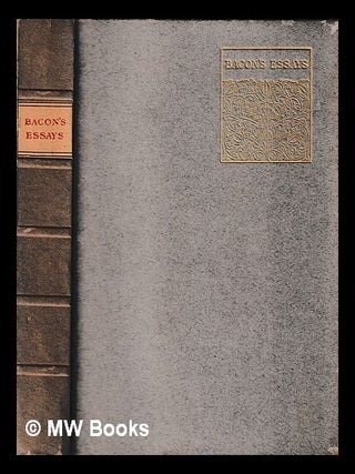 Item #408552 The essays of Francis Bacon, Lord Verulam. Francis Bacon