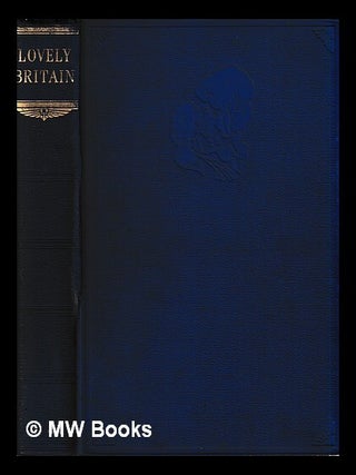 Item #408715 Lovely Britain. Tom Stephenson, S. P. B. Mais