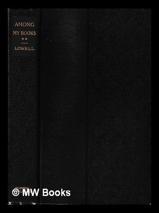 Item #409033 Among my books : second series / by James Russell Lowell. James Russell Lowell