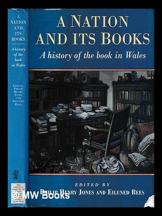 Item #409236 A nation and its books : a history of the book in Wales / edited by Philip Henry...