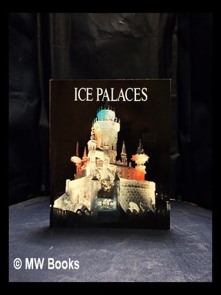 Item #409410 Ice palaces / by Fred Anderes and Ann Agranoff. Fred. Agranoff Anderes, Ann