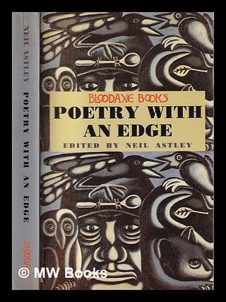 Item #409425 Poetry with an edge / edited by Neil Astley. Neil Astley