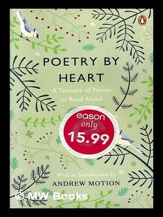 Item #409456 Poetry by heart : a treasury of poems to read aloud / edited by Julie Blake, Mike...