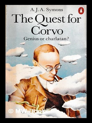 Item #409803 The quest for Corvo : an experiment in biography / (by) A.J.A. Symons. A. J. A. Symons