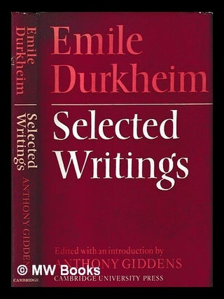 Item #409991 Emile Durkheim : selected writings / edited, translated from French, and with an...