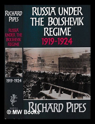 Item #410145 Russia under the Bolshevik regime, 1919-24 / Richard Pipes. Richard Pipes.