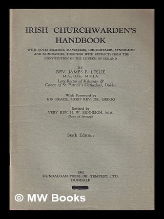 Item #410226 Irish churchwarden's handbook / by Rev. James B. Leslie. J. B. Leslie, James...