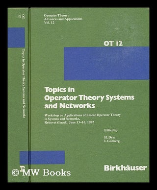 Item #41024 Topics in Operator Theory Systems and Networks : Workshop on Applications of Linear...