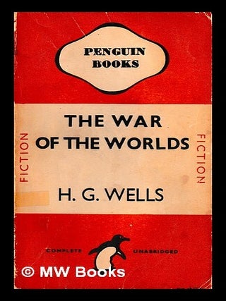 Item #411498 The War of the Worlds / H. G. Wells. H. G. Wells