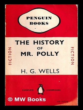 Item #411499 The history of Mr. Polly / H.G. Wells. H. G. Wells