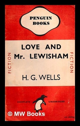 Item #411501 Love and Mr. Lewisham / by H. G. Wells. H. G. Wells