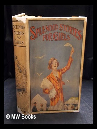 Item #412291 Splendid stories for girls / by Sibyl B. Owsley, Charles Herbert, Mrs. A.C. Osborn...